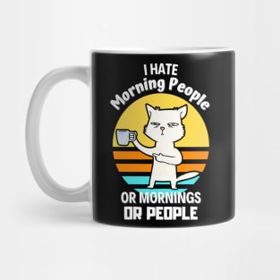 I Hate Morning People Coffee Cat Sarcasm Mug